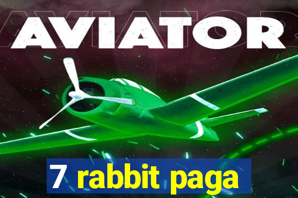 7 rabbit paga
